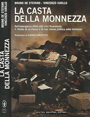 Seller image for La casta della monnezza Dall'emergenza rifiuti alla crisi finanziaria, il ritratto di un Paese e di una classe politica sotto inchiesta for sale by Biblioteca di Babele