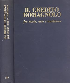 Seller image for Il Credito Romagnolo fra storia, arte e tradizione for sale by Biblioteca di Babele