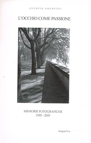 Immagine del venditore per L'occhio come passione Memorie fotografiche 1955-2005 venduto da Biblioteca di Babele