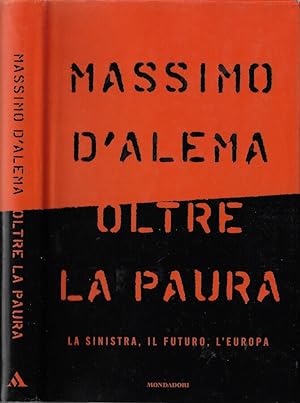 Seller image for Oltre la paura La sinistra, il futuro, l'Europa for sale by Biblioteca di Babele