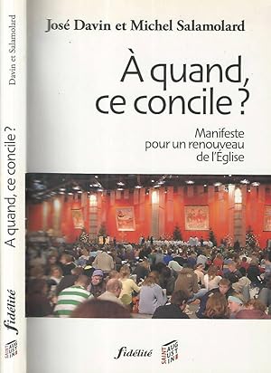 Seller image for A quand, ce concile? Manifeste pour un renouveau de l'Eglise for sale by Biblioteca di Babele