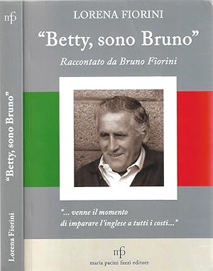 Bild des Verkufers fr Betty, sono Bruno Raccontato da Bruno Fiorini zum Verkauf von Biblioteca di Babele