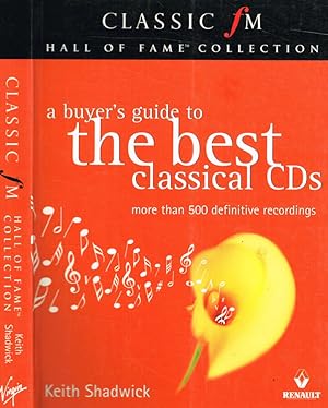 Bild des Verkufers fr The Classic FM. Hall of Fame Collection A buyer's guide to the best classical CDs zum Verkauf von Biblioteca di Babele