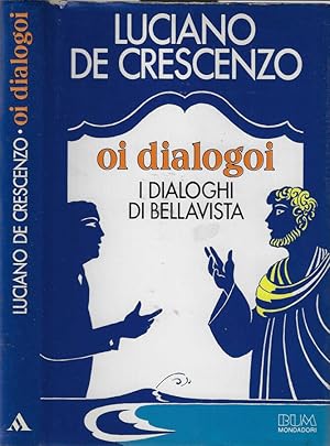 Image du vendeur pour Oi dialogoi I dialoghi di bellavista mis en vente par Biblioteca di Babele