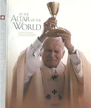 Seller image for At the altar of the world The Pontificate of Pope John Paul II through the Lens of L'Osservatore Romano and the Words of Ecclesia de Eucharistia for sale by Biblioteca di Babele