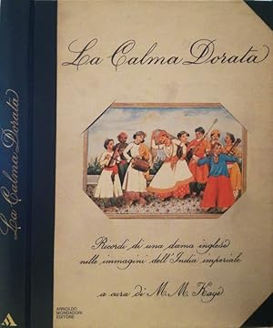 Seller image for La Calma Dorata Ricordi di una dama inglese nelle immagini dell'India imperiale for sale by Biblioteca di Babele