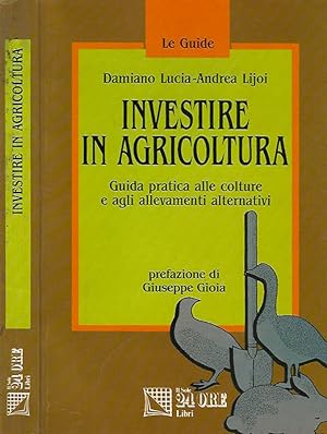 Imagen del vendedor de Investire in agricoltura Guida pratica alle colture e agli allevamenti alternativi a la venta por Biblioteca di Babele