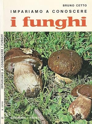 Bild des Verkufers fr Impariamo a conoscere i funghi zum Verkauf von Biblioteca di Babele