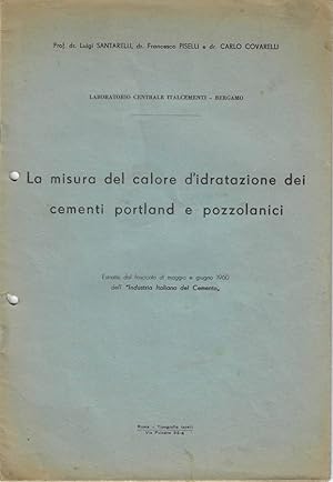 Immagine del venditore per La misura del calore d'idratazione del cementi portland e pozzolanici Estratto dal fascicolo di maggio e giugno 1960 dell'"Industria Italiana del Cemento" venduto da Biblioteca di Babele