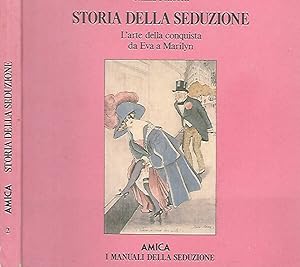 Seller image for Storia della seduzione L'arte della conquista da Eva a Marilyn for sale by Biblioteca di Babele