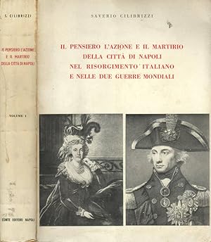 Imagen del vendedor de Il pensiero, l'azione e il martirio della citt di Napoli nel risorgimento italiano e nelle due guerre mondiali a la venta por Biblioteca di Babele