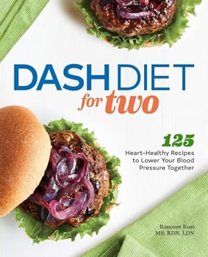 Image du vendeur pour Dash Diet for Two : 125 Heart-Healthy Recipes to Lower Your Blood Pressure Together mis en vente par GreatBookPricesUK
