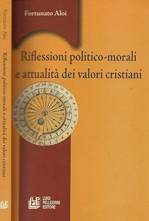 Bild des Verkufers fr Riflessioni politico- morali e attualit dei valori cristiani zum Verkauf von Biblioteca di Babele