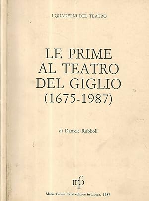 Bild des Verkufers fr Le prime al Teatro del Giglio (1675-1987) zum Verkauf von Biblioteca di Babele