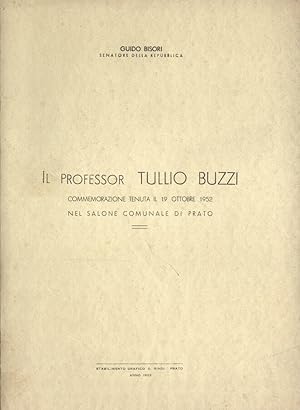 Bild des Verkufers fr Il professor Tullio Buzzi Commemorazione tenuta il 19 ottobre 1952 nel Salone Comunale di Prato zum Verkauf von Biblioteca di Babele