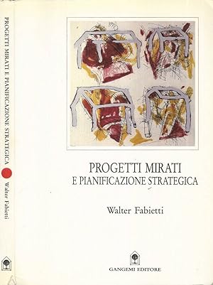 Bild des Verkufers fr Progetti Mirati e Pianificazione strategica zum Verkauf von Biblioteca di Babele