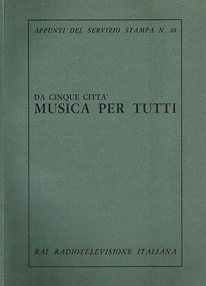 Seller image for Da cinque citt musica per tutti. Torino Roma Milano Napoli Venezia I concerti della Rai. Stagioni pubbliche 1969-70 for sale by Biblioteca di Babele