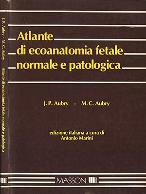 Bild des Verkufers fr Atlante di ecoanatomia fetale normale e patologica zum Verkauf von Biblioteca di Babele