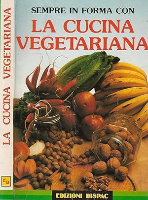 Imagen del vendedor de Sempre in forma con la cucina vegetariana a la venta por Biblioteca di Babele