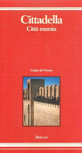 Bild des Verkufers fr Cittadella. Citt murata Guide del Veneto zum Verkauf von Biblioteca di Babele