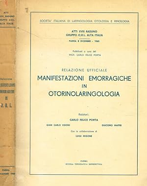 Bild des Verkufers fr Relazione ufficiale manifestazioni emorragiche in otorinolaringologia Atti XVIII raduno gruppo O.R.L.Alta Italia, Parma 8 dicembre 1960 zum Verkauf von Biblioteca di Babele