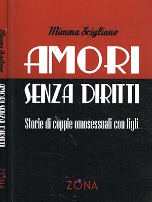 Image du vendeur pour Amori senza diritti Storie di coppie omosessuali con figli mis en vente par Biblioteca di Babele