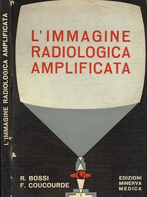 Bild des Verkufers fr L'immagine radiologica amplificata Basi e metodi di osservazione zum Verkauf von Biblioteca di Babele
