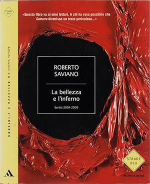 Image du vendeur pour La bellezza e l'inferno Scritti 2004-2009 mis en vente par Biblioteca di Babele