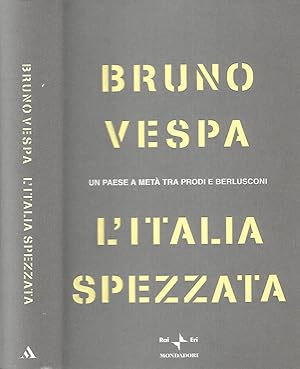 Seller image for L Italia spezzata Un paese a met tra Prodi e Berlusconi for sale by Biblioteca di Babele