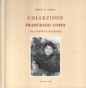 Bild des Verkufers fr Collezione Francesco Coppa Tra Torino e Sanremo zum Verkauf von Biblioteca di Babele