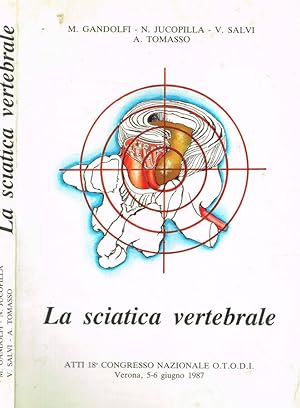 Image du vendeur pour La sciatica vertebrale Atti del 18Congresso nazionale O.T.O.D.I., Verona 5-6-giugno 1987 mis en vente par Biblioteca di Babele