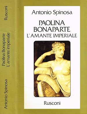 Paolina Bonaparte. L'amante imperiale