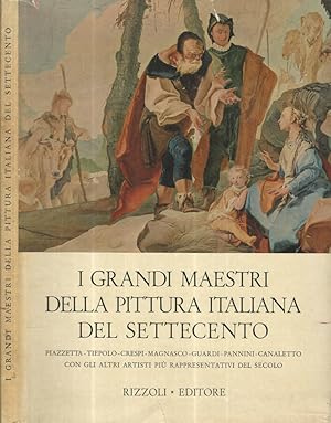 Bild des Verkufers fr I grandi maestri della pittura italiana del settecento zum Verkauf von Biblioteca di Babele