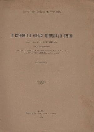 Bild des Verkufers fr Un esperimento di profilassi antimalarica in Ofantino Diretto dal Dott. F. Martirano con la collaborazione del Dott. V. Babacci, Ispettore sanitario delle F. F. A. A. e del Dott. Ciccarelli, medico sociale zum Verkauf von Biblioteca di Babele