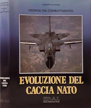 Bild des Verkufers fr Evoluzione del Caccia Nato. Velivoli da combattimento. zum Verkauf von Biblioteca di Babele