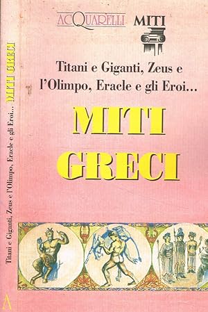 Bild des Verkufers fr Titani e Giganti, Zeus e l'Olimpo, Eracle e gli EroiMiti Greci zum Verkauf von Biblioteca di Babele