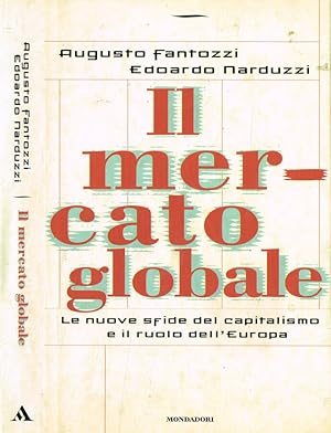 Bild des Verkufers fr Il mercato globale Le nuove sfide del capitalismo e il ruolo dell'Europa zum Verkauf von Biblioteca di Babele