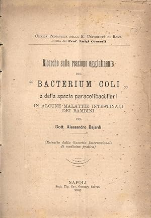 Seller image for Ricerche sulla razione agglutinante del Bacterium Coli e delle specie paracolibacillari in alcune malattie intestinali dei bambini for sale by Biblioteca di Babele