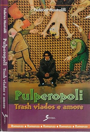 Seller image for Pulperopoli Trash, viados e amore for sale by Biblioteca di Babele