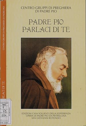 Bild des Verkufers fr Padre Pio parlaci di te zum Verkauf von Biblioteca di Babele