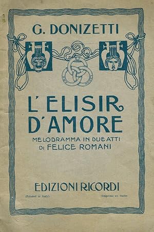 Bild des Verkufers fr L'elisir d'amore Melodramma in due atti zum Verkauf von Biblioteca di Babele