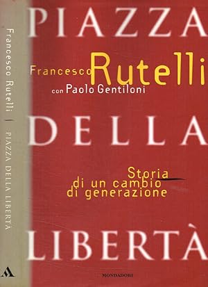 Bild des Verkufers fr Piazza della libert Storia di un cambio di generazione zum Verkauf von Biblioteca di Babele