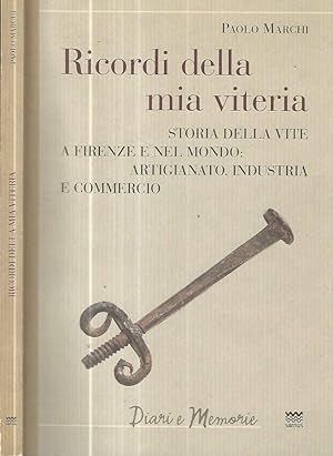 Bild des Verkufers fr Ricordi della mia viteria. Storia della vite a Firenze e nel mondo: artigianato, industria e commercio zum Verkauf von Biblioteca di Babele