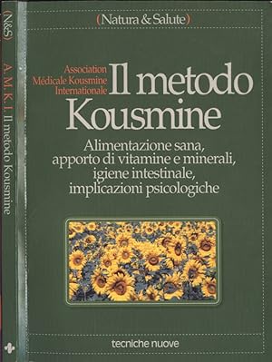 Image du vendeur pour Il metodo Kousmine Alimentazione sana, apporto di vitamine e minerali, igiene intestinale, implicazioni psicologiche mis en vente par Biblioteca di Babele