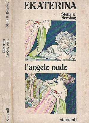 Image du vendeur pour Ekaterina, l'angelo nudo mis en vente par Biblioteca di Babele