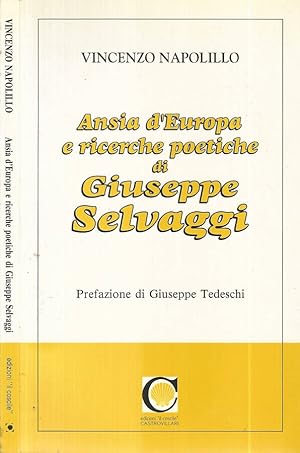 Bild des Verkufers fr Ansia d'Europa e ricerche poetiche di Giuseppe Selvaggi zum Verkauf von Biblioteca di Babele