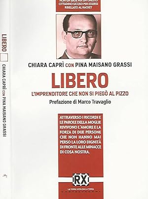 Bild des Verkufers fr Libero. L'imprenditore che non si pieg al pizzo zum Verkauf von Biblioteca di Babele