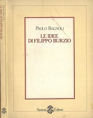 Bild des Verkufers fr Le idee di Filippo Burzio zum Verkauf von Biblioteca di Babele