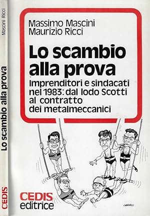 Immagine del venditore per Lo scambio alla prova Imprenditori e sindacati nel 1983: dal lodo Scotti al contratto dei metalmeccanici venduto da Biblioteca di Babele