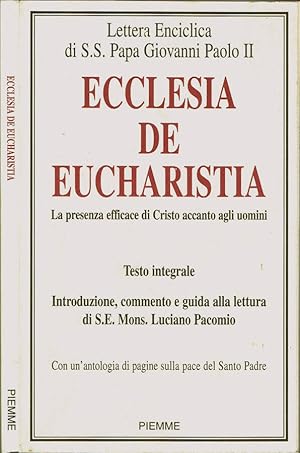 Image du vendeur pour Lettera Enciclica di S. S. Papa Giovanni Paolo II: Ecclesia de eucharistia La presenza efficace di Cristo accanto agli uomini mis en vente par Biblioteca di Babele